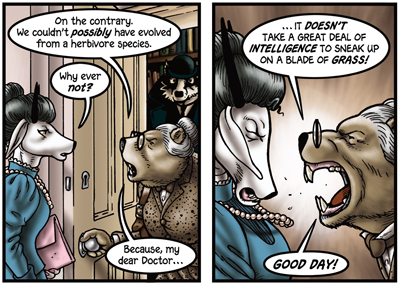 Agatha’s dialogue here is taken almost directly from something once said to me by reproductive biologist Jack Cohen.