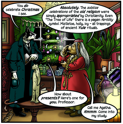 What professor Ursine says about Christmas is correct. Her tree is decorated with pagan suns and moons.